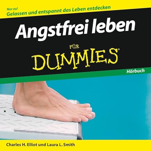 Angstfrei leben fÃ¼r Dummies HÃ¶rbuch (German Edition) (9783527704019) by Elliott, Charles H.; Smith, Laura L.