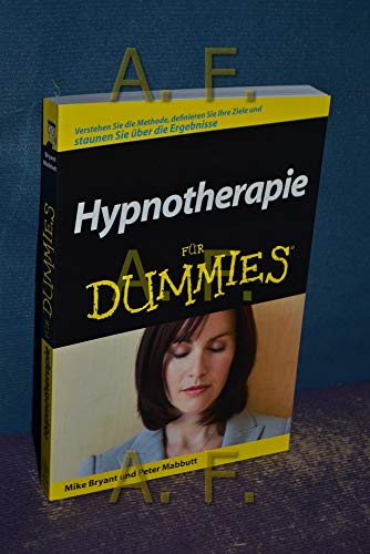 Beispielbild fr Hypnotherapie fr Dummies: Verstehen Sie die Methode, definieren Sie Ihre Ziele und staunen Sie ber die Ergebnisse zum Verkauf von medimops