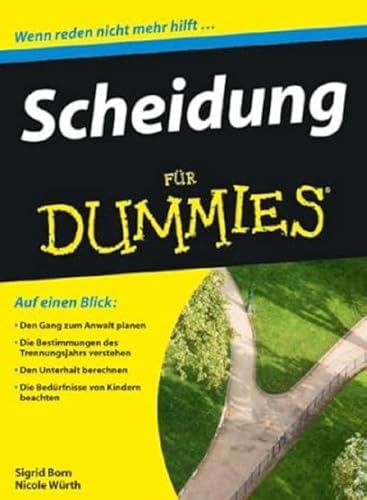 Beispielbild fr Scheidung fr Dummies: Den Gang zum Anwalt planen / Die Bestimmungen des Trennungsjahrs verstehen / Den Unterhalt berechnen / Die Bedrftigen Kindern beachten (Fur Dummies) zum Verkauf von medimops