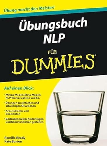 Beispielbild fr bungsbuch NLP fr Dummies: Auf einen Blick: Milton-Modell, NLP-Werkzeugkiste und Co. / bungen zu einfachen und schwierigen Situationen. . und Kommunikation gestalten (Fur Dummies) zum Verkauf von medimops