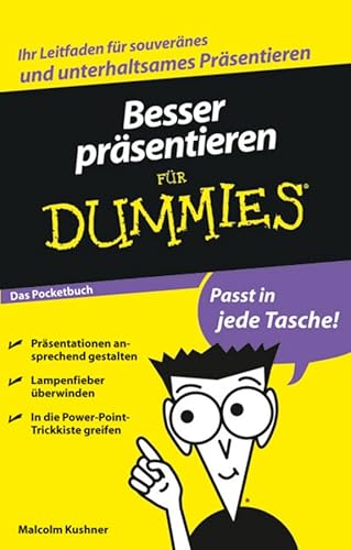 Besser präsentieren für Dummies Das Pocketbuch: . - Kushner, Malcolm