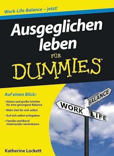 Stock image for Ausgeglichen leben fr Dummies: Work-Life-Balance - jetzt! (Fur Dummies) for sale by medimops