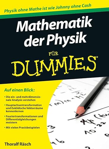 Mathematik der Physik für Dummies Thoralf Räsch. Fachkorrektur von Patrick Kühnel - Räsch, Thoralf und Patrick (Mitwirkender) Kühnel