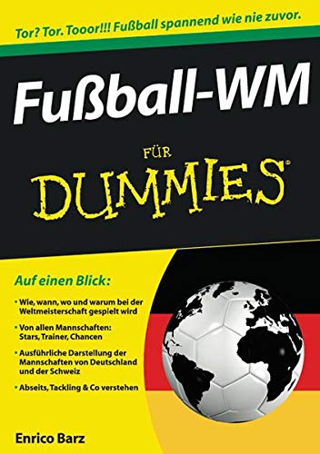 Beispielbild fr Fuball-WM fr Dummies: Tor? Tor. Toor!!! Fuball spannend wie nie zuvor (Fur Dummies) zum Verkauf von medimops