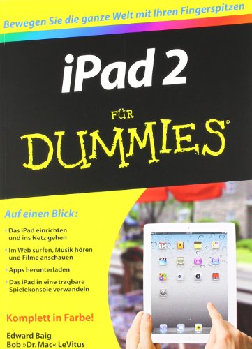 iPad 2 für Dummies / Das iPad einrichten und ins Netz gehen * Im Web surfen, Musik hören und Film...