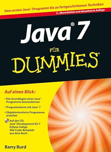 Stock image for Java 7 für Dummies: Vom ersten Java-Programm bis zu fortgeschrittenen Techniken Burd, Barry and Muhr, Judith for sale by tomsshop.eu