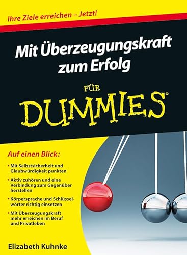 Mit Überzeugungskraft zum Erfolg für Dummies (Fur Dummies) - Kuhnke, Elizabeth