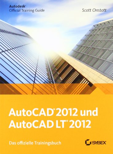 Stock image for AutoCAD und AutoCAD LT 2012. Das offizielle Trainingsbuch for sale by medimops