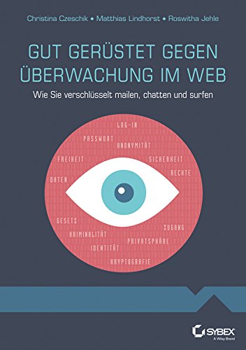 Stock image for Gut gerstet gegen berwachung im Web - Wie Sie verschlsselt mailen, chatten und surfen for sale by medimops