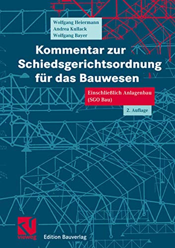 Stock image for Kommentar zur Schiedsgerichtsordnung fr das Bauwesen: Einschlielich Anlagenbau (SGO Bau) for sale by Buchmarie