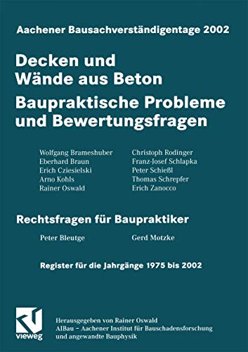 Aachener Bausachverständigentage 2002. Decken und Wände aus Beton - Baupraktische Probleme und Bewertungsfragen von Rainer Oswald Konsequenzen der Schuldrechtsreform für die Mangelbeurteilung durch den Sachverständigen - Die Haftung und Entschädigung des Sachverständigen auf der Grundlage neuer gesetzlicher Regelungen - Produktinformationen und Bauschäden - Die Beurteilung und Behandlung von Rissen in den neuen Regelwerken: DIN 1045-1:2001-07 und der Instandsetzungsrichtlinie für Betonbauteile - Risse in Industriefußböden; Ursachen und Bewertung - Streitpunkte bei Parkdecks; Gefällegebung und Oberflächenschutz unter Berücksichtigung der neuen Regelungen der DIN 1045 - Fugen und Überzähne bei Fertigteildecken, Abweichungen bei Geschosshöhen und Durchgangsmaßen; kritische Anmerkungen zur Anwendung der Maßtoleranzen, Norm DIN 18202 - WU-Beton nach neuer Norm - Sind Abdichtungskombinationen im Druckwasser dauerhaft - Abdichtungsbahnen und WU-Beton - Kunstoffmodifizierte Bitumendickbeschich - Rainer Oswald