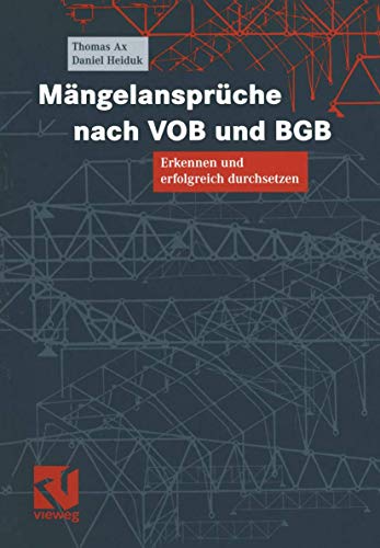 Beispielbild fr Mngelansprche nach VOB und BGB: Erkennen und erfolgreich durchsetzen von Thomas Ax und Daniel Heiduk Bauhaftung Bauschaden BGB Mngelanspruch Mngelhaftung VOB Baurecht zum Verkauf von BUCHSERVICE / ANTIQUARIAT Lars Lutzer