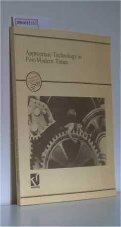 Appropriate Technology in Post-Modern-Times: Report on an international workshop held in Frankfurt, 1992 (German Edition) (9783528020781) by Schmitt