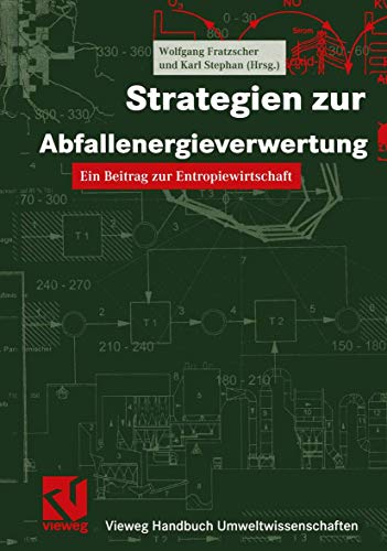 Klaus Michalek (Autor), Wolfgang Fratzscher (Herausgeber), Karl Stephan (Herausgeber), Berlin-Brandenburgische Akademie der Wissenschaften (Herausgeber) - Strategien zur Abfallenergieverwertung: Ein Beitrag zur Entropiewirtschaft