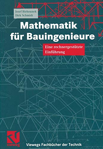 Mathematik für Bauingenieure - Eine rechnergestützte Einführung.