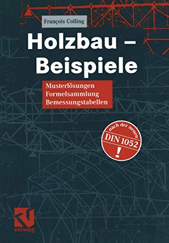 Stock image for Holzbau - Beispiele: Musterlsungen, Formelsammlung, Bemessungstabellen for sale by medimops