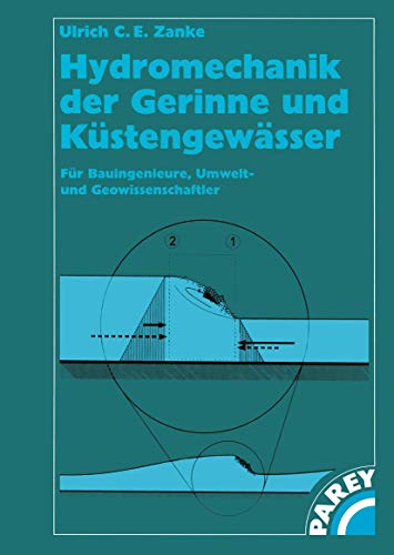 Stock image for Hydromechanik der Gerinne und Kstengewsser: Fr Bauingenieure, Umwelt-und Geowissenschaftler (German Edition) for sale by Lucky's Textbooks