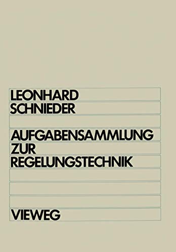 9783528030377: Aufgabensammlung zur Regelungstechnik: Lineare und nichtlineare Regelvorgnge Fr Elektrotechniker, Physiker und Maschinenbauer ab 5. Semester (German Edition)