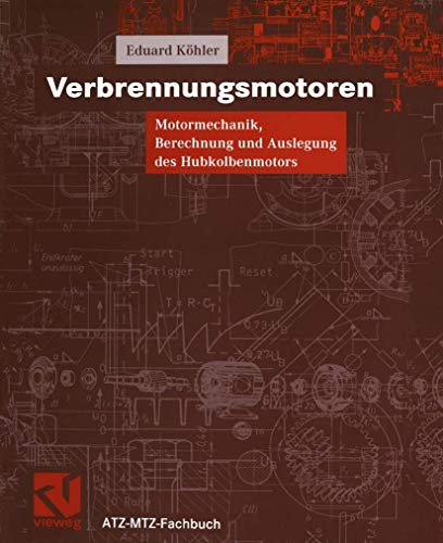 9783528031084: Verbrennungsmotoren: Motormechanik, Berechnung und Auslegung des Hubkolbenmotors (ATZ/MTZ-Fachbuch) - Khler, Eduard