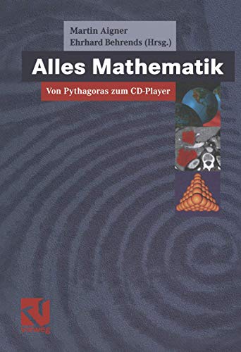 Alles Mathematik. Von Pythagoras zum CD- Player Von Pythagoras zum CD-Player - Aigner, Martin und Ehrhard Behrends