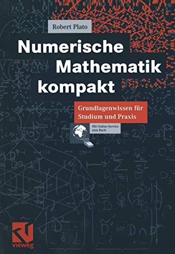 Beispielbild fr Numerische Mathematik kompakt: Grundlagenwissen fr Studium und Praxis zum Verkauf von medimops