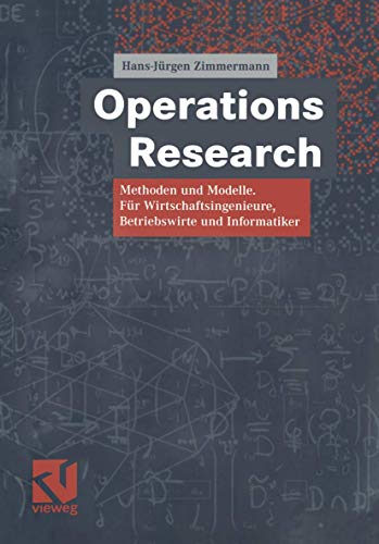 Stock image for Operations Research: Methoden und Modelle. Fr Wirtschaftsingenieure, Betriebswirte, Informatiker for sale by medimops