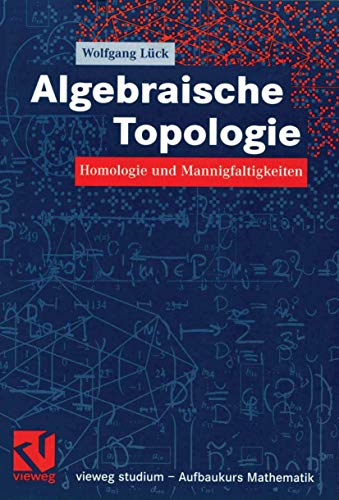 Imagen de archivo de Algebraische Topologie: Homologie und Mannigfaltigkeiten (vieweg studium; Aufbaukurs Mathematik) (German Edition) a la venta por Zubal-Books, Since 1961