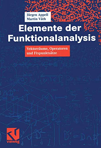 Stock image for Elemente der Funktionalanalysis: Vektorrume, Operatoren und Fixpunktstze (German Edition) for sale by Lucky's Textbooks