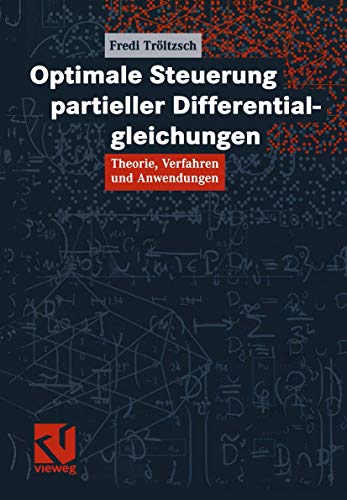 Beispielbild fr Optimale Steuerung partieller Differentialgleichungen: Theorie, Verfahren und Anwendungen zum Verkauf von medimops