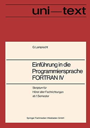 Imagen de archivo de Einfhrung in die Programmiersprache FORTRAN IV: Anleitung zum Selbststudium (uni-texte) (German Edition) a la venta por Lucky's Textbooks