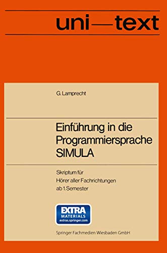 Einführung in die Programmiersprache SIMULA. Anleitung zum Selbststudium. Skriptum für Höhrer all...