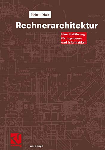 Beispielbild fr Rechnerarchitektur: Eine Einfhrung fr Ingenieure und Informatiker (uni-script) zum Verkauf von medimops