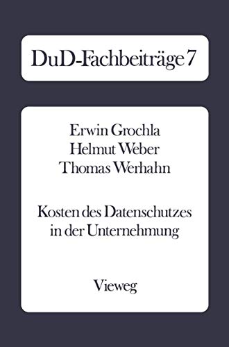 Imagen de archivo de Kosten des Datenschutzes in der Unternehmung : Qualitative und quantitative Ergebnisse einer empirischen Untersuchung in der Bundesrepublik Deutschlan a la venta por Chiron Media