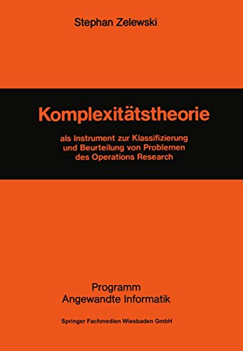 Stock image for Komplexitatstheorie : als Instrument zur Klassifizierung und Beurteilung von Problemen des Operations Research for sale by Chiron Media