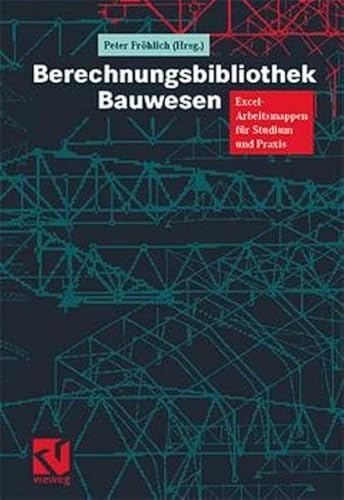 Imagen de archivo de Berechnungsbibliothek Bauwesen Excel-Arbeitsmappen fr Studium und Praxis mit CD-ROM [Gebundene Ausgabe] von Peter J. Frhlich Christian Findeisen, Hans J Holland, Gerd Kveler, Erwin Piechatzek, Volker Slowik, Karl Taube a la venta por BUCHSERVICE / ANTIQUARIAT Lars Lutzer