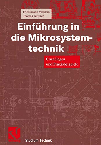 EinfÃ¼hrung in die Mikrosystemtechnik. Grundlagen und Praxisbeispiele. (9783528038915) by VÃ¶lklein, Friedemann; Zetterer, Thomas; Mildenberger, Otto