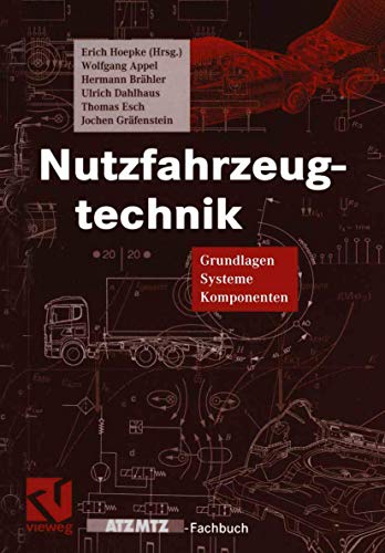 Imagen de archivo de Nutzfahrzeugtechnik: Grundlagen, Systeme, Komponenten (ATZ/MTZ-Fachbuch) Hoepke, Erich; Brhler, Hermann; Grfenstein, Jochen; Appel, Wolfgang; Dahlhaus, Ulrich and Esch, Thomas a la venta por online-buch-de