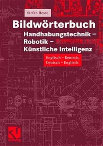 Stock image for Bildwrterbuch Handhabungstechnik - Robotik - Knstliche Intelligenz: englisch-deutsch/deutsch-englisch for sale by medimops