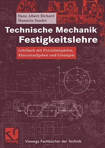 Imagen de archivo de Technische Mechanik. Festigkeitslehre: Lehrbuch mit Praxisbeispielen, Klausuraufgaben und Lsungen (Viewegs Fachbcher der Technik). a la venta por Kulturgutrecycling Christian Bernhardt