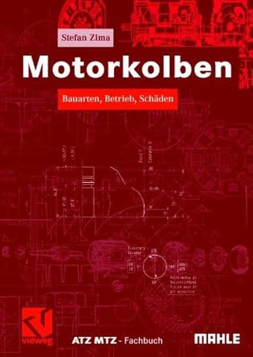 Beispielbild fr Motorkolben: Bauarten, Betrieb, Schden (ATZ/MTZ-Fachbuch) Zima, Stefan and Tschke, Helmut zum Verkauf von BUCHSERVICE / ANTIQUARIAT Lars Lutzer