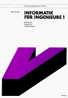 9783528041175: Informatik fr Ingenieure 1. Algorithmen, Programme, Datenstrukturen