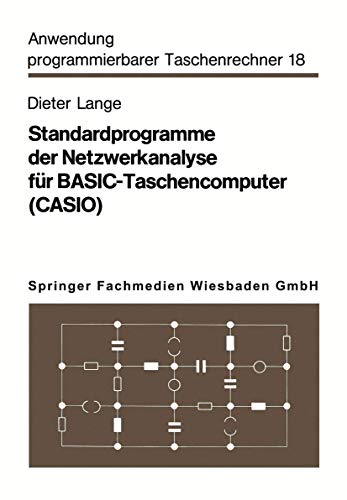 Beispielbild fr Standardprogramme der Netzwerkanalyse fur BASIC-Taschencomputer (CASIO) zum Verkauf von Chiron Media