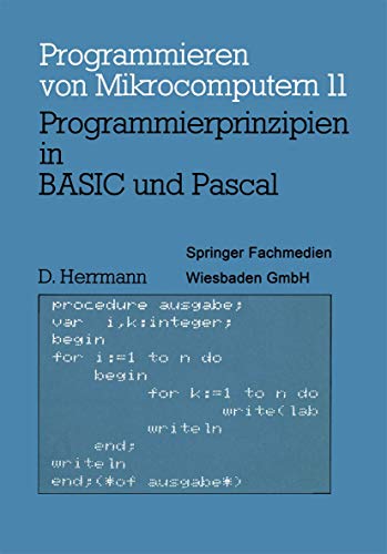 Imagen de archivo de Programmierprinzipien in BASIC und Pascal : Mit 12 BASIC- und 13 Pascal-Programmen a la venta por Chiron Media