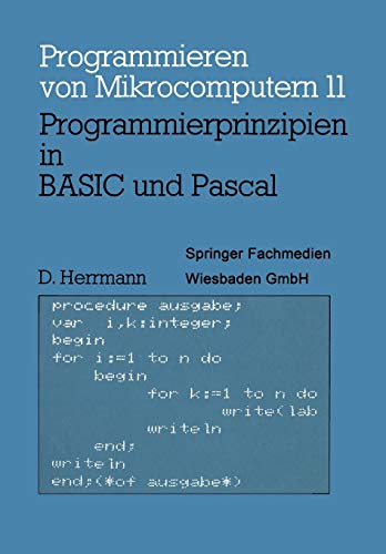 Stock image for Programmierprinzipien in BASIC und Pascal : Mit 12 BASIC- und 13 Pascal-Programmen for sale by Chiron Media