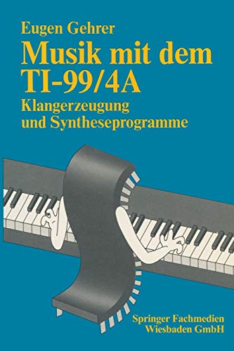 Imagen de archivo de Musik mit dem TI-99/4A : Klangerzeugung und Syntheseprogramme a la venta por Chiron Media