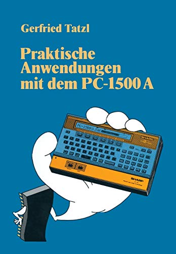 Beispielbild fr Praktische Anwendungen mit dem PC 1500 A: 30 BASIC-Programme (German Edition) zum Verkauf von Lucky's Textbooks