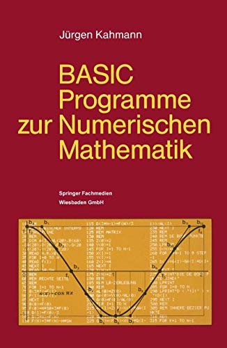 Stock image for BASIC-Programme zur Numerischen Mathematik : 37 Programme mit ausfuhrlicher Beschreibung for sale by Chiron Media