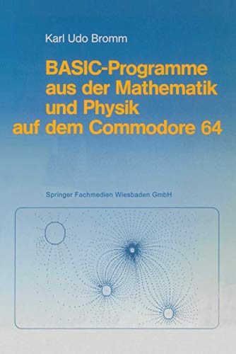 9783528044282: BASIC-Programme aus der Mathematik und Physik auf dem Commodore 64 (German Edition)