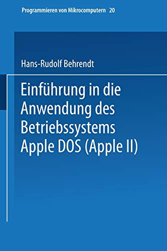 9783528044473: Einfhrung in die Anwendung des Betriebssystems Apple DOS (Apple II): 20 (Programmieren von Mikrocomputern)