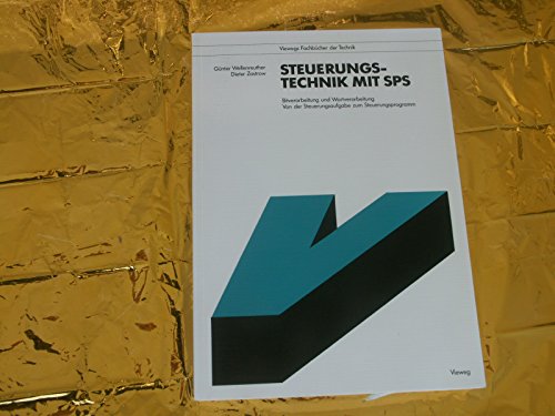 Stock image for Steuerungstechnik mit SPS Bitverarbeitung und Wortverarbeitung: Von der Steuerungsaufgabe zum Steuerprogramm for sale by NEPO UG